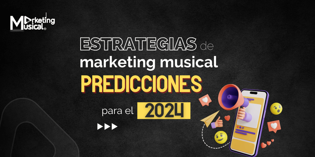 Estrategia de marketing musical predicciones para el 2024