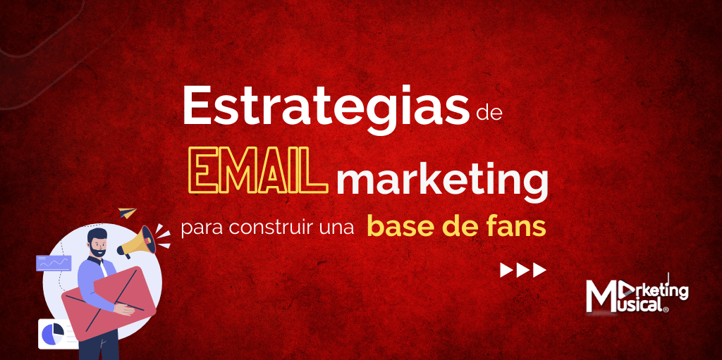 estrategias de email marketing para construir una base de fans